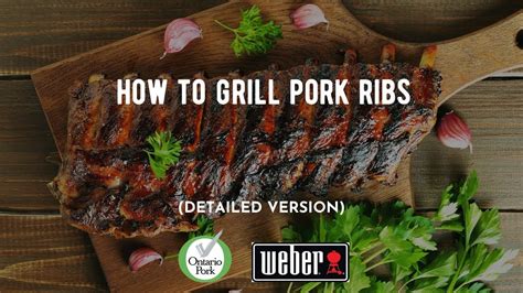 how to cook pork ribs on the bbq ontario pork weber grills youtube