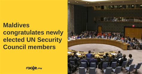 Maldives Congratulates Newly Elected Un Security Council Members