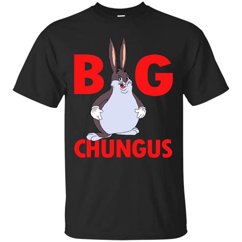 Big Chungus Meme T Shirt Tank Hoodie Robinplacefabrics