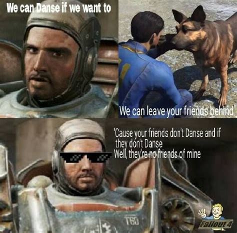 Fallout 4 Meme 015 Danse If You Want To Fallout 4 Funny Fallout Meme