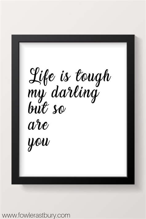 Life Is Tough My Darling But So Are You Love Print Etsy Uk Life Is