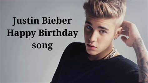 Justin Bieber Happy Birthday Song Youtube Music