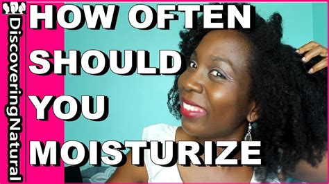 How Often Should You Moisturize Natural Hair Youtube