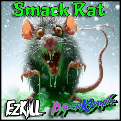 Stream Ezkill And Paperkrayne Smack Rat Free Download By Ezkill