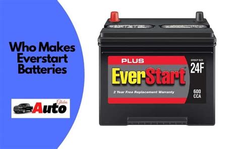 Who Makes Everstart Batteries Are They Good Autoglobes