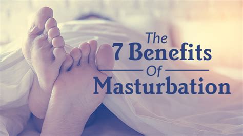 The Benefits Of Masturbation