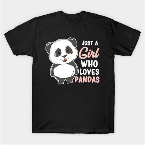 Just A Girl Who Loves Pandas Panda T Shirt Teepublic