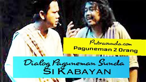 Kalau tidak menonton live di. Contoh Paguneman Tentang Si Kabayan Untuk 2 Orang Lucu!
