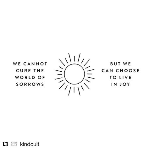 Repost Kindcult With Get Repost ・・・ Choosing Joy Among Sorrows Takes A Strong Heart