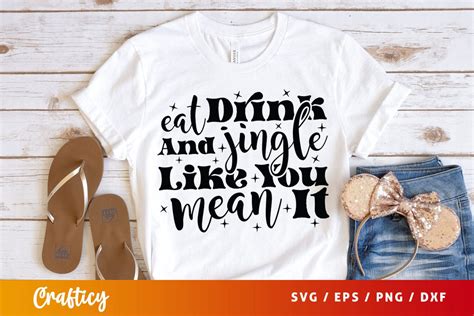 Eat Drink And Jingle Like You Mean It Svg Design So Fontsy