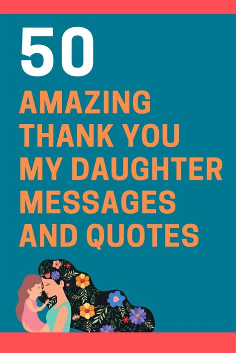 here is a list of 50 thank you my daughter messages and quotes to show her just how precious she