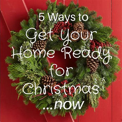 5 Ways To Get Your Home Ready For Christmasnow Dressed For My Day