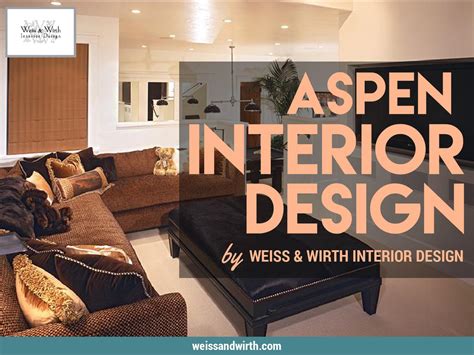 Aspen Interior Design By Weiss And Wirth By Weiss And Wirth Issuu