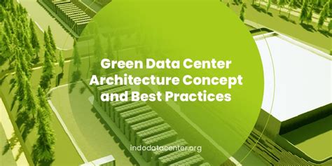 Green Data Center Architecture Concept And Best Practices