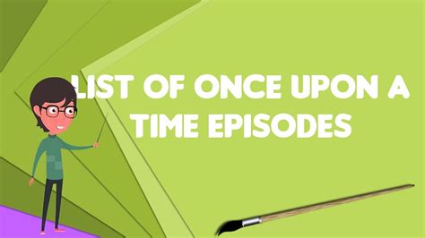 What Is List Of Once Upon A Time Episodes Explain List Of Once Upon A