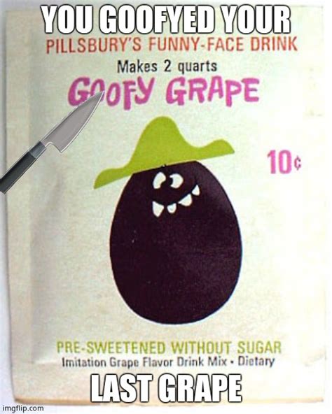 Goofy Grape Imgflip