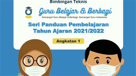 Bimtek Seri Panduan Pembelajaran Tahun Ajaran 2021 2022 Guru Belajar And Berbagi Youtube