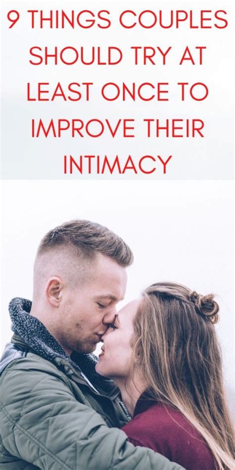 9 Things Couples Should Try At Least Once To Improve Their Intimacy Let Love Be Louder