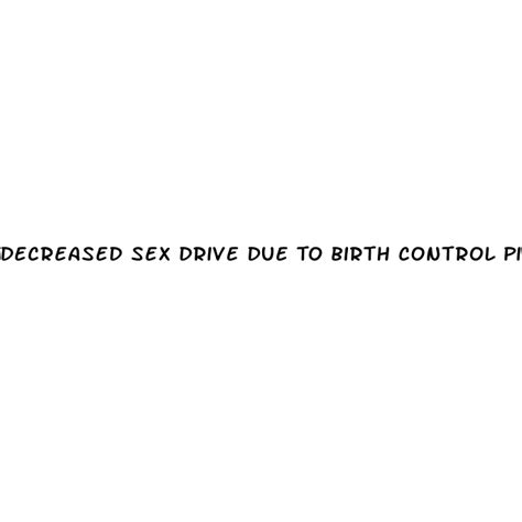 Decreased Sex Drive Due To Birth Control Pills Diocese Of Brooklyn