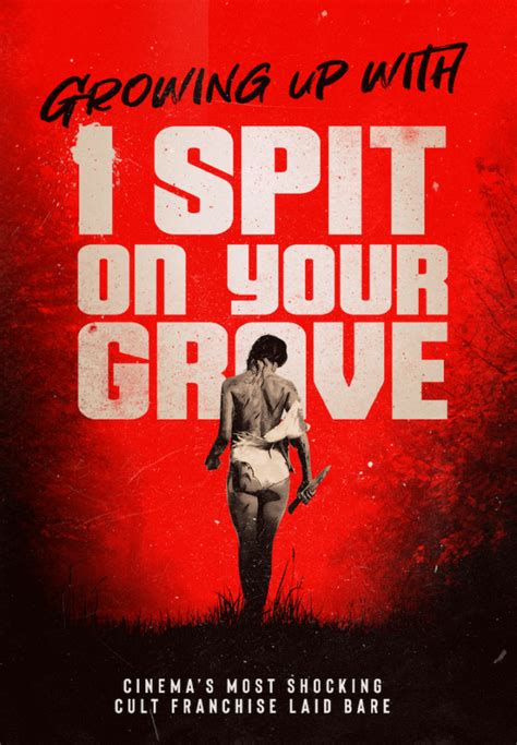 The cast members of i spit on your grave have been in many other movies, so use this list as a starting point to find actors or actresses that you may not be familiar with. Growing Up With I Spit On Your Grave: Exclusive clip ...