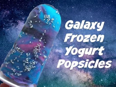 Lunchbox Dad How To Make Galaxy Frozen Yogurt Popsicles With Video