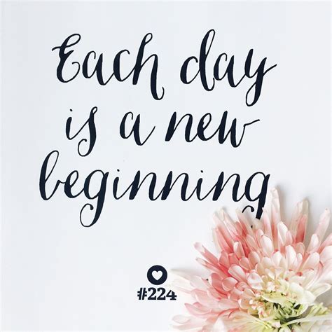 Each Day Is A New Beginning Dailywedtips Amazing Quotes