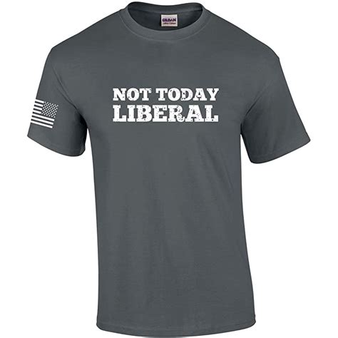 Patriot Pride Not Today Liberal Funny Political Mens Short Sleeve Graphic Tee