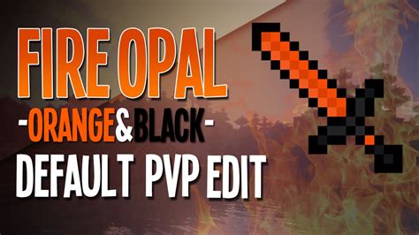 Fire Opal Orangeandblack Default Pvp Resource Pack Edit