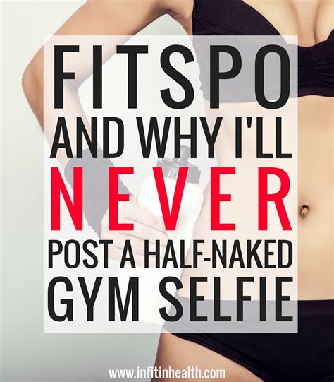 Fitspo And Why I Ll Never Post A Half Naked Gym Selfie