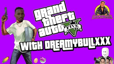 GTA 5 WITH DREAMYBULL LIVE! - YouTube