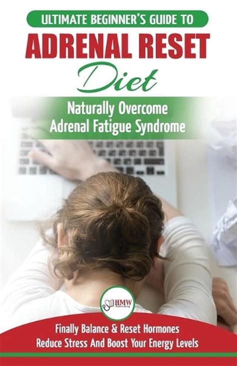 Adrenal Reset Diet The Ultimate Beginners Guide To Adrenal Fatigue