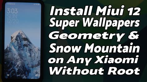 New Miui 12 Super Wallpaper Snow Mountain And Geometry Install On Any