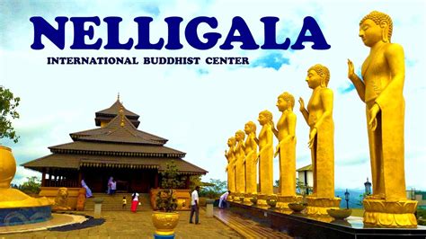 නෙල්ලිගල බෞද්ධ මධ්‍යස්ථානය Nelligala International Buddhist Center