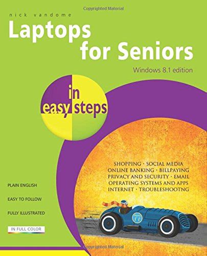 Laptops For Seniors In Easy Steps Windows 81 Edition By Nick Vandome