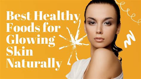 11 Best Foods For Glowing Skin Skin Care 2021 Youtube
