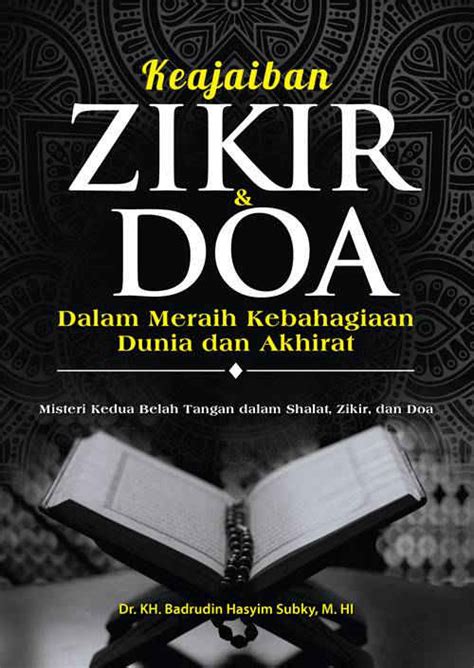 Keajaiban Zikir & Doa Dalam Meraih Kebahagiaan Dunia dan Akhirat - Toko