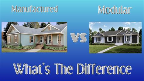 Five Top Differences Modular Vs Manufactured Homes