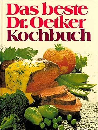 Das Beste Dr Oetker Kochbuch Oetker Amazon De B Cher