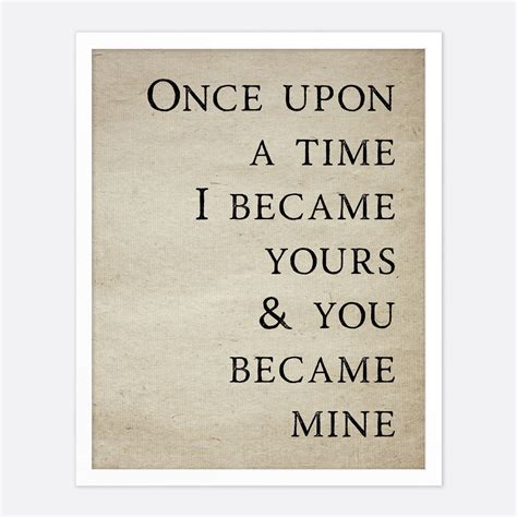 Once Upon A Time I Became Yours You Became Mine Etsy