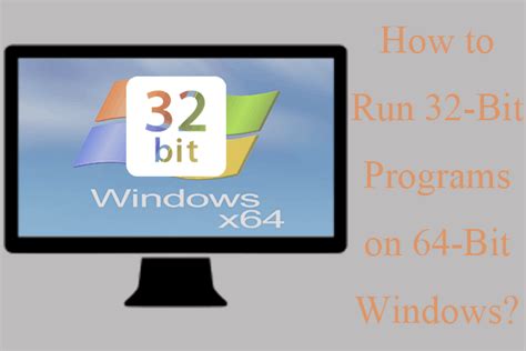 How To Run 64 Bit Games Programs On 32 Bit Windows 10 11 8 1 8 7