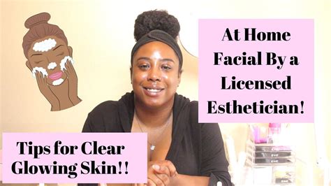 An Estheticians At Home Facial Routine How To Get Glowing Skin At Home Tips From An