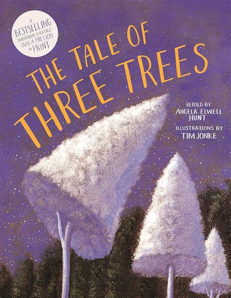 The Tale Of Three Trees A Traditional Folktale Angela Elwell Hunt