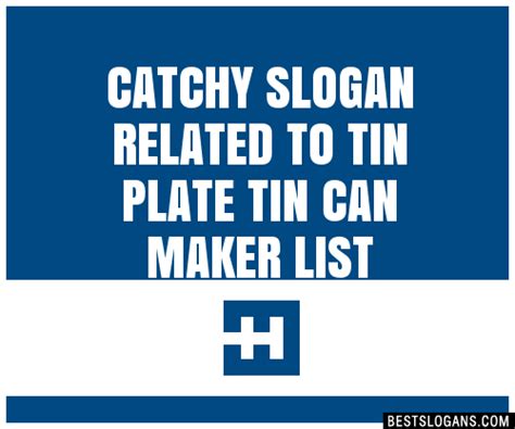 Catchy Related To Tin Plate Tin Can Maker Slogans Generator