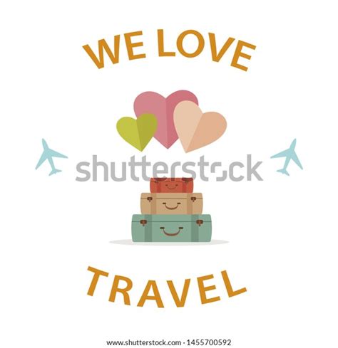 We Love Travel Poster Happy Luggage Stock Vector Royalty Free 1455700592 Shutterstock