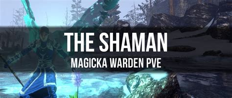 Magicka Warden Pve Build Eso The Shaman Dottz Gaming