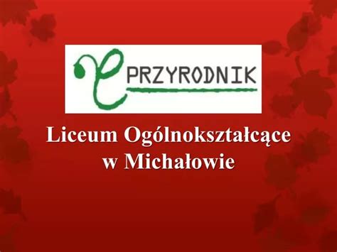PPT Liceum Ogólnokształcące w Michałowie PowerPoint Presentation ID