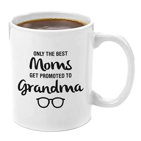 The Best Moms Get Promoted To Grandma 11oz Coffee Mug Best Grandma