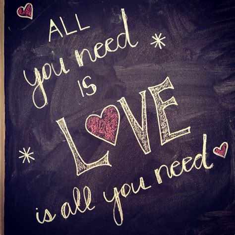 All You Need Is Love Is All You Need Valentines Day Chalkboard Art