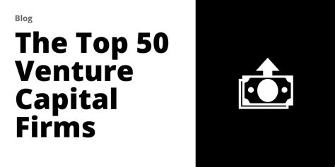 The Top 50 Venture Capital Firms In 2023