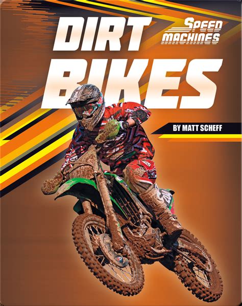 Dirt Bikes Childrens Book By Matt Scheff Discover Childrens Books